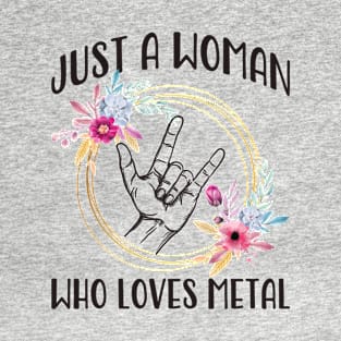 Just A Woman Who Loves Metal T-Shirt